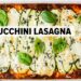 ZUCCHINI LASAGNA | the best zucchini lasagna recipe