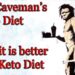 The Caveman Paleo Diet benefits VS Keto Diet
